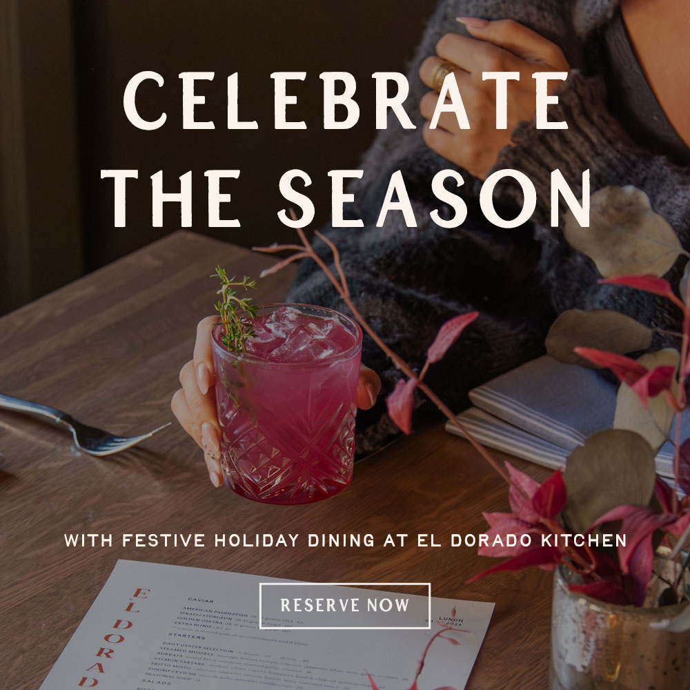 Celebrate the Season with festive holiday dining at El Dorado. Reserve Now.